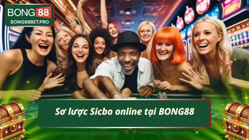 Khám phá nhanh Sicbo online tại BONG88